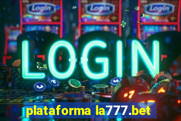 plataforma la777.bet